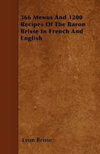 366 Menus And 1200 Recipes Of The Baron Brisse In French And English