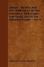 Athens - Its Rise and Fall, with Views of the Literature, Philosophy, and Social Life of the Athenian People - Vol. II: My Life on the Land