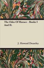 The Odes Of Horace - Books I And II