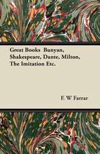 Great Books Bunyan, Shakespeare, Dante, Milton, The Imitation Etc.