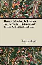 Human Behavior - In Relation To The Study Of Educational, Social, And Ethical Problems