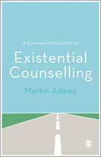 A Concise Introduction to Existential Counselling