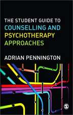 The Student Guide to Counselling & Psychotherapy Approaches