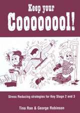 Keep Your Coooooool!: Stress Reducing Strategies for Key Stage 2 and 3