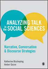 Analyzing Talk in the Social Sciences: Narrative, Conversation and Discourse Strategies