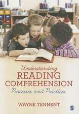 Understanding Reading Comprehension Processes and Practices