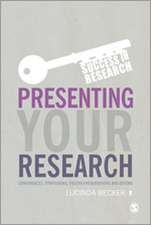 Presenting Your Research: Conferences, Symposiums, Poster Presentations and Beyond