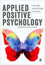 Applied Positive Psychology: Integrated Positive Practice