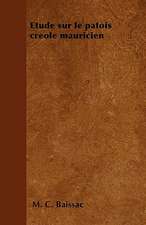 Etude sur le patois créole mauricien