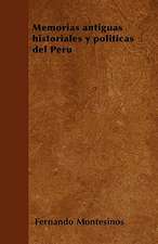 Memorias antiguas historiales y políticas del Perú