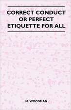 Correct Conduct or Perfect Etiquette for All