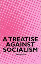 A Treatise against Socialism