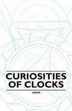 Curiosities of Clocks