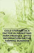 Cold Storage as a Factor in Marketing Farm Produce - With Information on the Farming Business