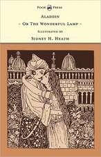 Aladdin - Or The Wonderful Lamp - Illustrated by Sidney H. Heath (The Banbury Cross Series)