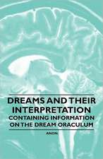 Dreams and their Interpretation - Containing Information on the Dream Oraculum