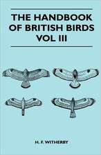 The Handbook of British Birds - Vol III.