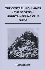 The Central Highlands - The Scottish Mountaineering Club Guide