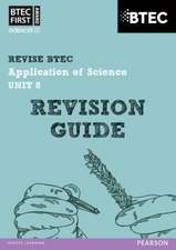 Pearson REVISE BTEC First in Applied Science: Application of Science Unit 8 Revision Guide - for 2025 and 2026 exams