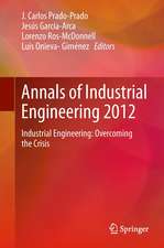 Annals of Industrial Engineering 2012: Industrial Engineering: overcoming the crisis