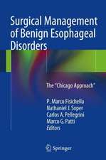 Surgical Management of Benign Esophageal Disorders: The ”Chicago Approach”