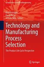 Technology and Manufacturing Process Selection: The Product Life Cycle Perspective