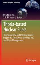 Thoria-based Nuclear Fuels: Thermophysical and Thermodynamic Properties, Fabrication, Reprocessing, and Waste Management