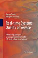 Real-time Systems' Quality of Service: Introducing Quality of Service Considerations in the Life Cycle of Real-time Systems