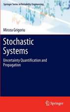 Stochastic Systems: Uncertainty Quantification and Propagation