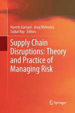 Supply Chain Disruptions: Theory and Practice of Managing Risk