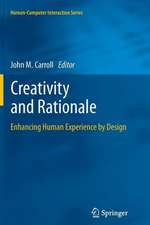 Creativity and Rationale: Enhancing Human Experience by Design