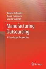 Manufacturing Outsourcing: A Knowledge Perspective