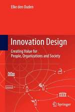 Innovation Design: Creating Value for People, Organizations and Society