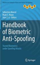 Handbook of Biometric Anti-Spoofing: Trusted Biometrics under Spoofing Attacks