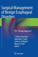 Surgical Management of Benign Esophageal Disorders: The ”Chicago Approach”