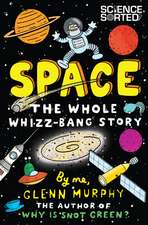 Space: The Whole Whizz-Bang Story