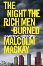 Mackay, M: The Night the Rich Men Burned