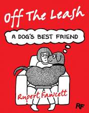 Off the Leash: A Dog's Best Friend