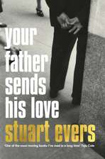 Evers, S: Your Father Sends His Love