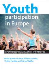 Youth Participation in Europe: Beyond Discourses, Practices and Realities