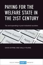 Paying for the Welfare State in the 21st Century: Tax and Spending in Post-Industrial Societies