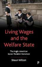 Living Wages and the Welfare State – The Anglo–Ame rican Social Model in Transition