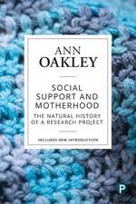 Social Support and Motherhood (Reissue): The Natural History of A Research Project