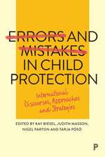 Errors and Mistakes in Child Protection – Internat ional Discourses, Approaches and Strategies