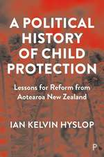 A Political History of Child Protection – Lessons for Reform from Aotearoa New Zealand