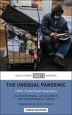 The Unequal Pandemic – COVID–19 and Health Inequal ities