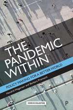 The Pandemic Within – Policy Making for a Better W orld