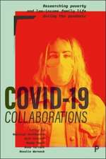 COVID–19 Collaborations – Researching Poverty and Low–Income Family Life during the Pandemic