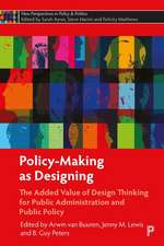 Policy–Making as Designing – The Added Value of De sign Thinking for Public Administration and Public Policy