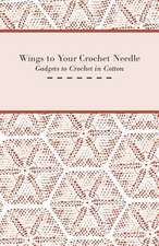 Wings to Your Crochet Needle - Gadgets to Crochet in Cotton